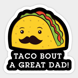 Taco Bout A Great Dad! Men's Funny Dad Joke Sticker